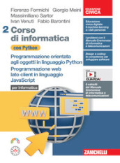 Corso di informatica con Python. Per Informatica. Programmazione orientata agli oggetti in linguaggio Python. Programmazione web lato client in linguaggio JavaScript. Per le Scuole superiori. Con espansione online. Vol. 2