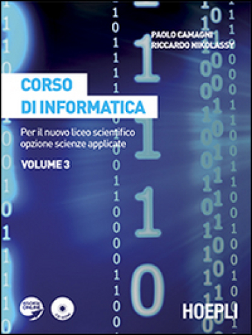 Corso di informatica. Con espansione online. Per il Liceo scientifico. 3. - Paolo Camagni - Riccardo Nikolassy