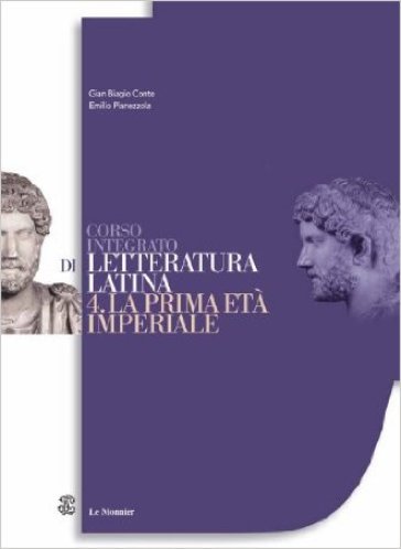 Corso integrato di letteratura latina. Per le Scuole superiori vol. 4-5: La prima età imperiale-La tarda età imperiale - Gian Biagio Conte