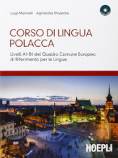 Corso di lingua polacca. Livelli A1-B1 del quadro comune Europeo di riferimento per le lingue. Con 2 CD Audio