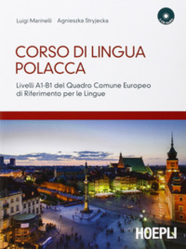 Corso di lingua polacca. Livelli A1-B1 del quadro comune Europeo di riferimento per le lin...
