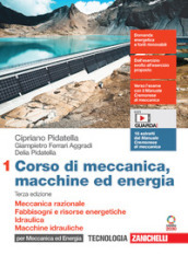 Corso di meccanica, macchine ed energia. Per gli Ist. tecnici industriali. Con Contenuto digitale (fornito elettronicamente). Vol. 1: Meccanica razionale. Fabbisogni e risorse energetiche. Idraulica. Macchine idrauliche