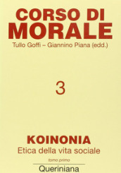 Corso di morale. 3: Koinonia. Etica della vita sociale (1)