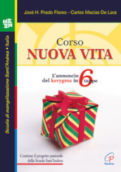 Corso nuova vita. L annuncio del kerygma in sei tappe