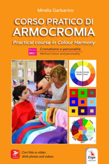 Corso pratico di armocromia. Cromatismo e personalità-Practical course in colour harmony....
