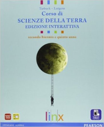 Corso di scienze della terra. Ediz. interattiva. Per il triennio delle Scuole superiori. Con e-book. Con espansione online - Tarbuck - Lutgens