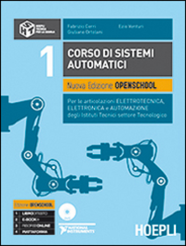 Corso di sistemi automatici. Nuova edizione openschool. Per le articolazioni elettrotecnica, elettronica e automazione degli Istituti Tecnici.. Con DVD. 1. - Fabrizio Cerri - Giuliano Ortolani - Ezio Venturi