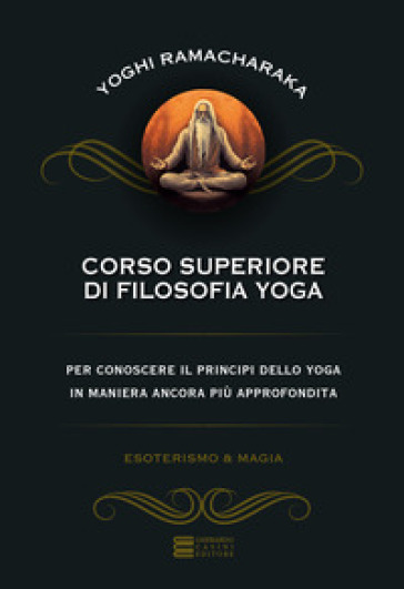 Corso superiore di filosofia yoga - Ramacharaka (yogi)