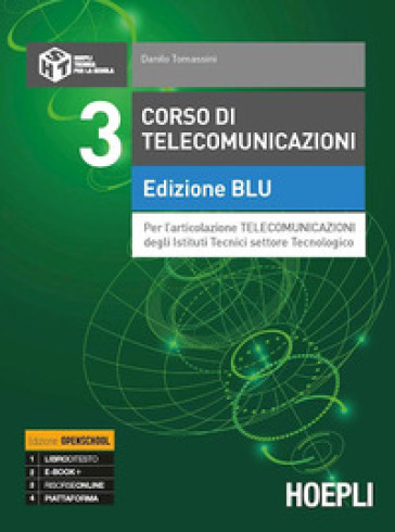 Corso di telecomunicazioni. Ediz. blu. Per l'articolazione telecomunicazioni degli Ist. tecnici industrial - Danilo Tomassini