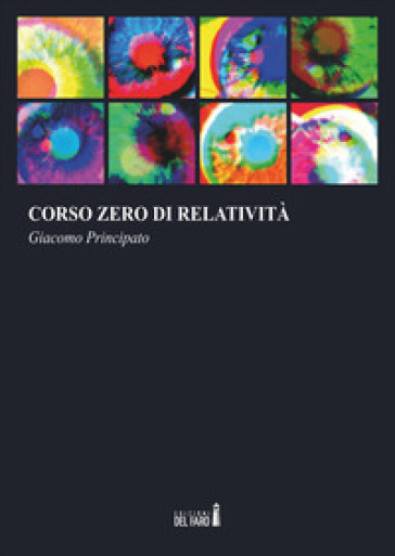 Corso zero di relatività - Giacomo Principato