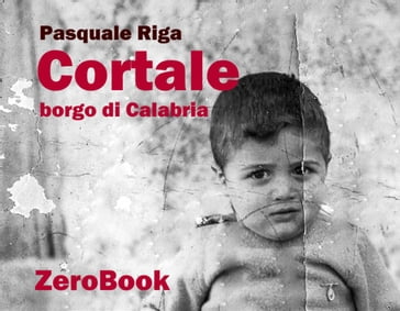 Cortale, borgo di Calabria - Pasquale Riga