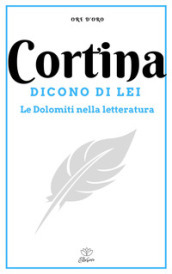 Cortina. Dicono di lei