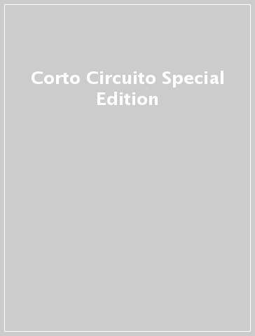 Corto Circuito Special Edition