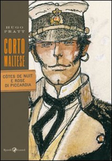 Corto Maltese. Cotes de nuit e Rose di Piccardia - Hugo Pratt