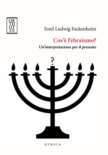 Cos'è l'ebraismo? - Emil Ludwig Fackenheim