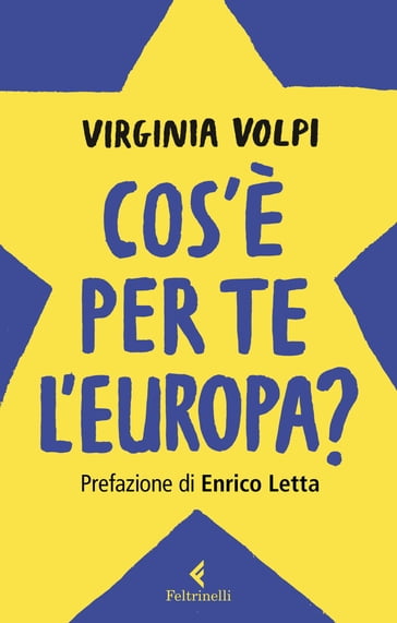 Cos'è per te l'Europa? - Letta Enrico - Virginia Volpi