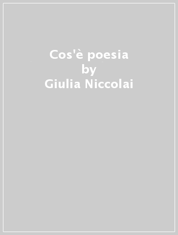 Cos'è poesia - Giulia Niccolai