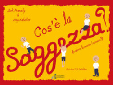 Cos'è la saggezza? (e dove la posso trovare?) - Jack Pransky - Amy Kahofer