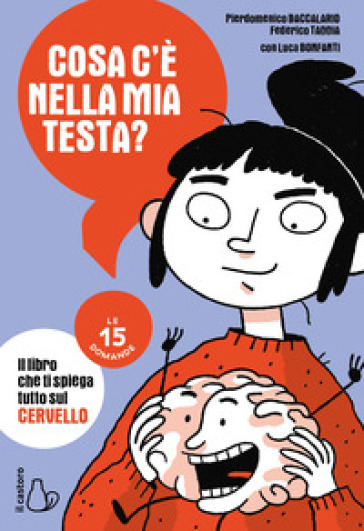 Cosa c'è nella mia testa? Le 15 domande - Pierdomenico Baccalario - Federico Taddia - Luca Bonfanti