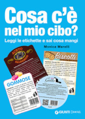 Cosa c è nel mio cibo? Leggi le etichette e sai cosa mangi