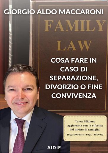 Cosa fare in caso di separazione, divorzio o fine convivenza - Giorgio Aldo Maccaroni