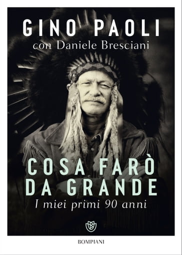 Cosa farò da grande. I miei primi 90 anni - Gino Paoli - Daniele Bresciani