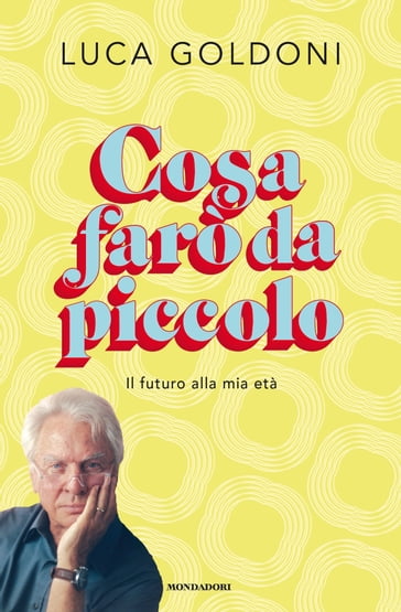 Cosa farò da piccolo - Luca Goldoni