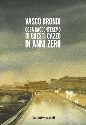 Cosa racconteremo di questi cazzo di anni zero - Vasco Brondi