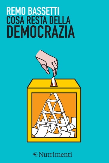 Cosa resta della democrazia - Remo Bassetti