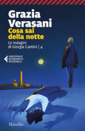 Cosa sai della notte. Le indagini di Giorgia Cantini. 4.