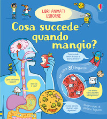 Cosa succede quando mangio. Libri animati. Ediz. a colori - Emily Bone