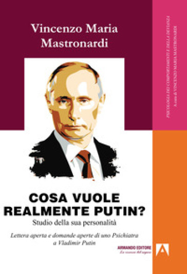 Cosa vuole realmente Putin? Studio della sua personalità. Lettera aperta e domande aperte...