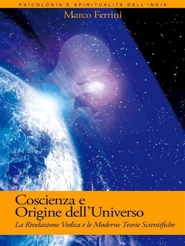 Coscienza e Origine dell'Universo - Marco Ferrini