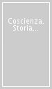 Coscienza. Storia e percorsi di un concetto