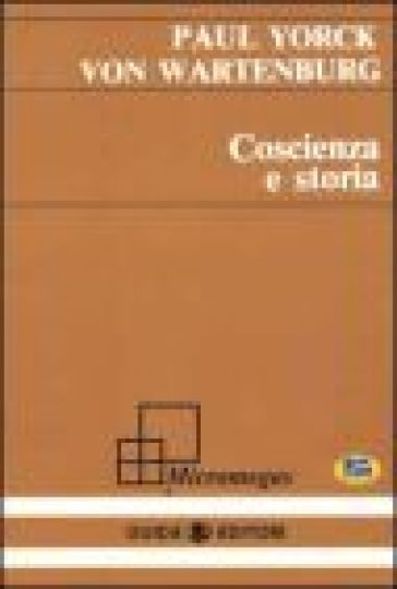 Coscienza e storia - Paul Yorck von Wartenburg