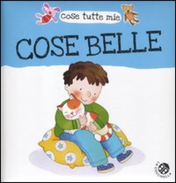 Cose belle. Cose tutte mie - Gabriele Clima - Roberta Pagnoni