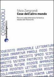 Cose dell altro mondo. Percorsi nella letteratura fantastica italiana del Novecento