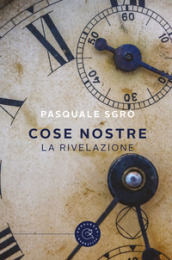 Cose nostre. La rivelazione