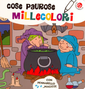 Cose paurose millecolori. Ediz. a colori. Con pennarello magico - Gabriele  Clima, Agnese Gomboli - Libro - Mondadori Store