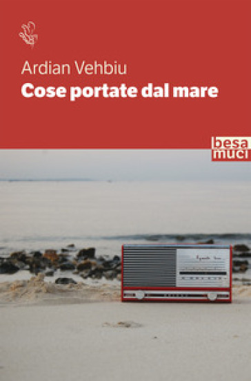 Cose portate dal mare - Vehbiu Ardian