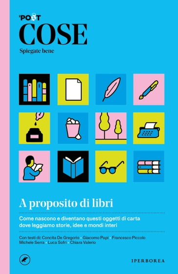 Cose spiegate bene. A proposito di libri - AA.VV. Artisti Vari