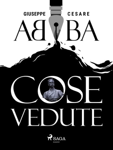 Cose vedute - Giuseppe Cesare Abba