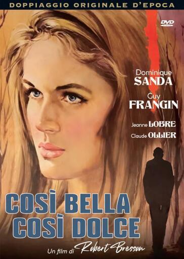 Cosi' Bella Cosi' Dolce - Robert Bresson