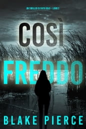 Così Freddo (Un Thriller di Faith Bold  Libro 2)