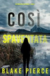 Così Spaventata (Un Thriller di Faith Bold  Libro 3)