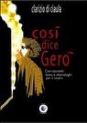 Così dice Gero. Con racconti brevi e monologhi per il teatro