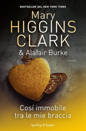 Così immobile tra le mie braccia - Alafair Burke - Mary Higgins Clark