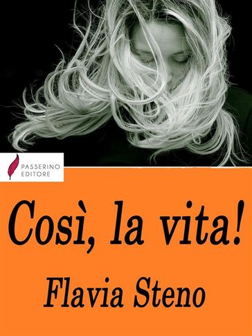 Così, la vita! - Flavia Steno