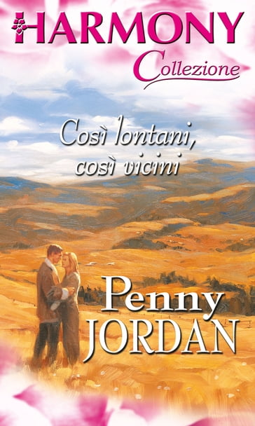 Così lontani, così vicini - Penny Jordan