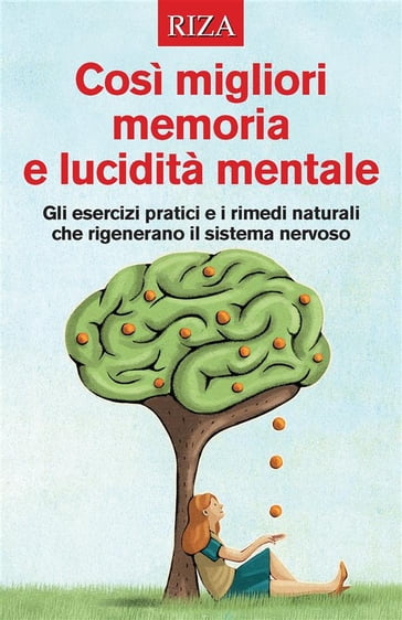 Così migliori memoria e lucidità mentale - Vittorio Caprioglio